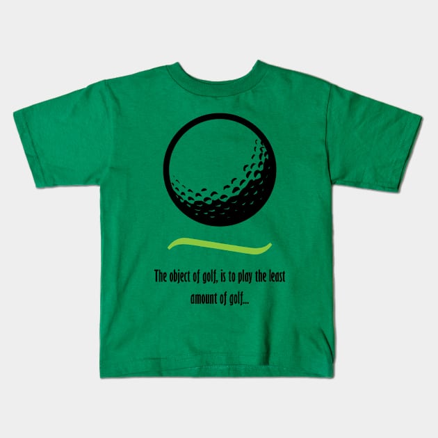 Object of Golf - Dark text Kids T-Shirt by lyricalshirts